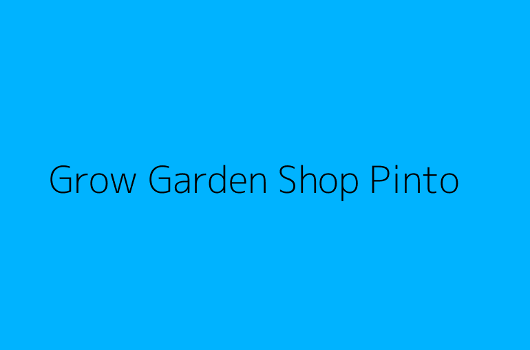 Grow Garden Shop Pinto